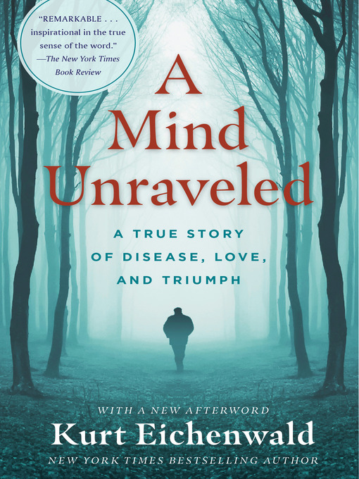Title details for A Mind Unraveled by Kurt Eichenwald - Wait list